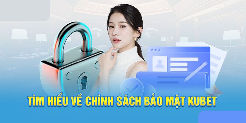Sự an toàn mà chính sách bảo mật tài nhà KUBET mang lại