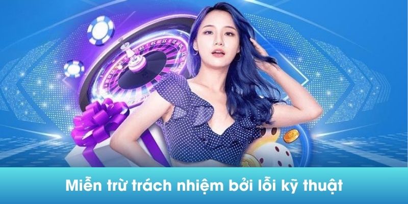 Miễn trừ trách nhiệm bởi lỗi kỹ thuật