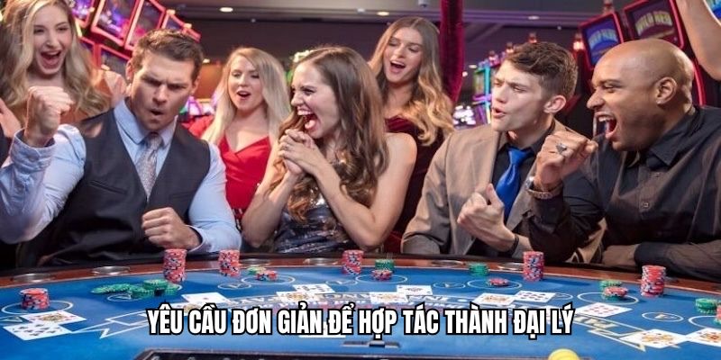 Yêu cầu đơn giản để hợp tác thành đại lý