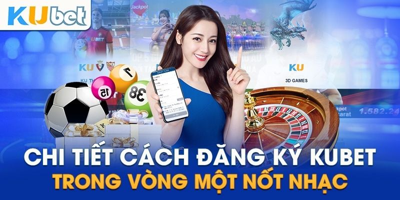 Hướng dẫn cách đăng ký tài khoản kubet trên smartphone